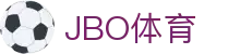 JBO官网|jbo电子竞技赛事平台